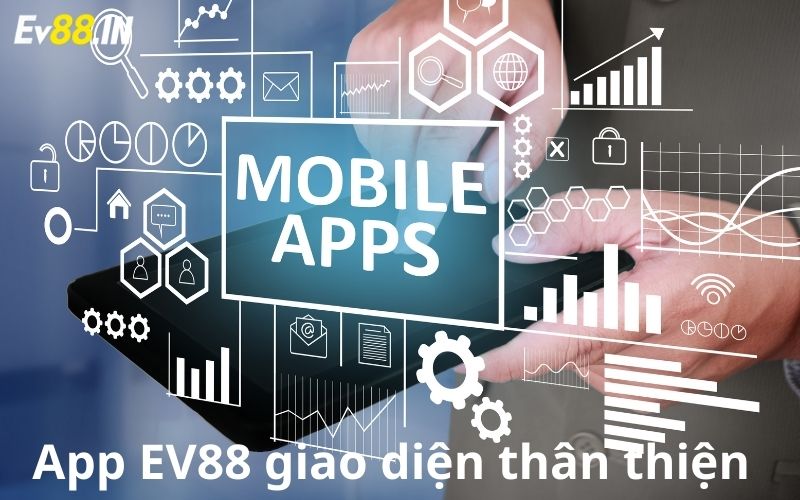 App EV88 giao diện thân thiện với bet thủ